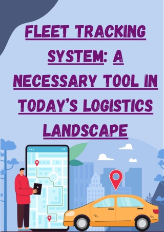 Fleet Tracking Systems A Necessary Tool in Today’s Logistics Landscape