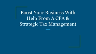 Boost Your Business With Help From A CPA & Strategic Tax Management