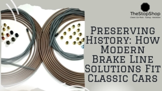 Preserving History How Modern Brake Line Solutions Fit Classic Cars