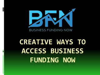 Creative Ways to Access Business Funding Now