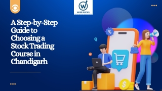 A Step-by-Step Guide to Choosing a Stock Trading Course in Chandigarh