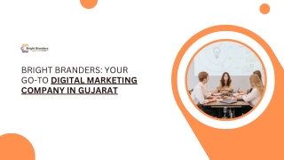 Bright Branders Your Go-To Digital Marketing Company in Gujarat