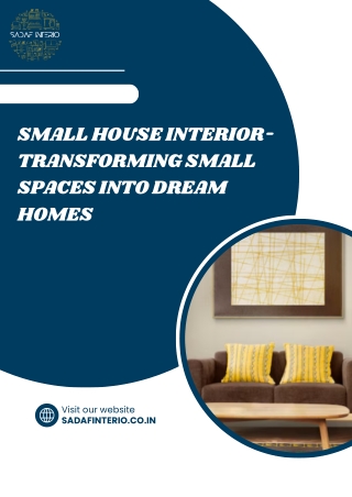 SMALL HOUSE INTERIOR- TRANSFORMING SMALL SPACES INTO DREAM HOMES