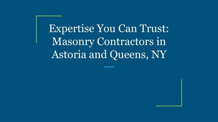 expertise you can trust masonry contractors in astoria and queens ny