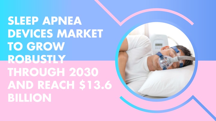 sleep apnea devices market to grow robustly