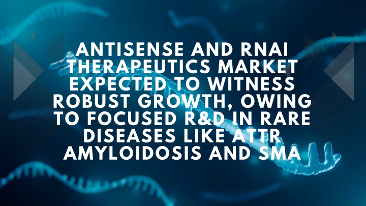 antisense and rnai therapeutics market expected