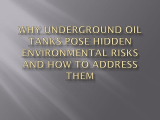 Why Underground Oil Tanks Pose Hidden Environmental Risks and How to Address The