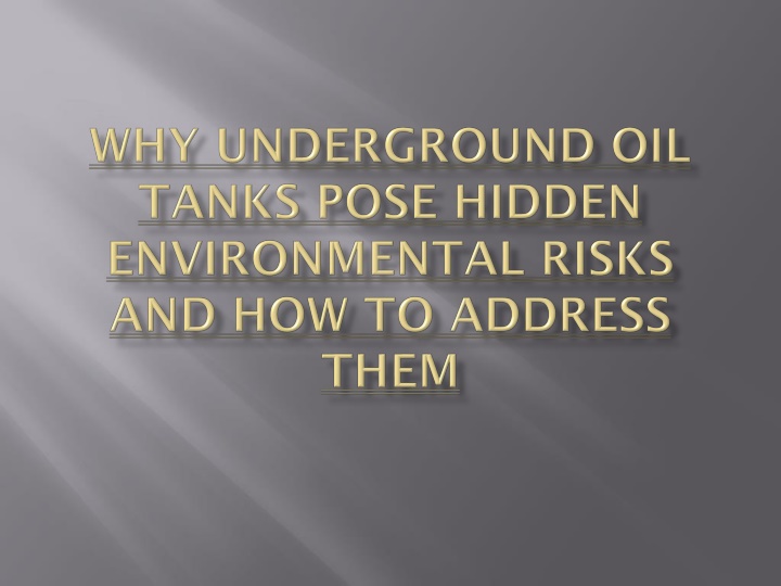 why underground oil tanks pose hidden environmental risks and how to address them