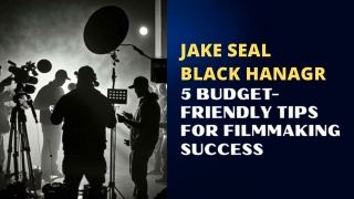 Jake Seal Black Hangar Share 5 Budget-Friendly Tips for Filmmaking Success