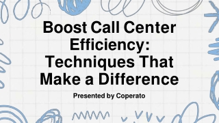 Boost Call Center Efficiency Techniques That Make a Difference