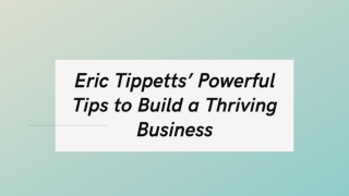 eric tippetts powerful tips to build a thriving