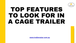 Top Features to Look for in a Cage Trailer