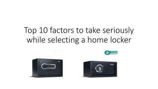 Top 10 factors to take seriously while selecting a home locker