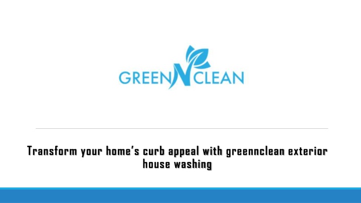 transform your home s curb appeal with greennclean exterior house washing