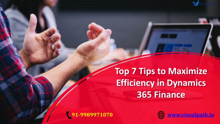 top 7 tips to maximize efficiency in dynamics 365 finance