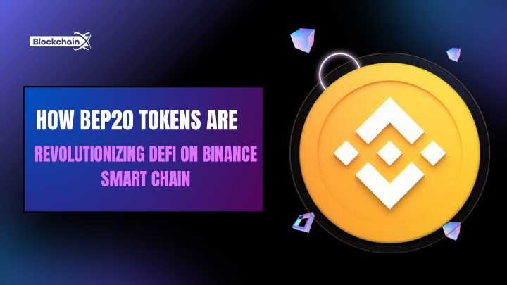 how bep20 tokens are revolutionizing defi