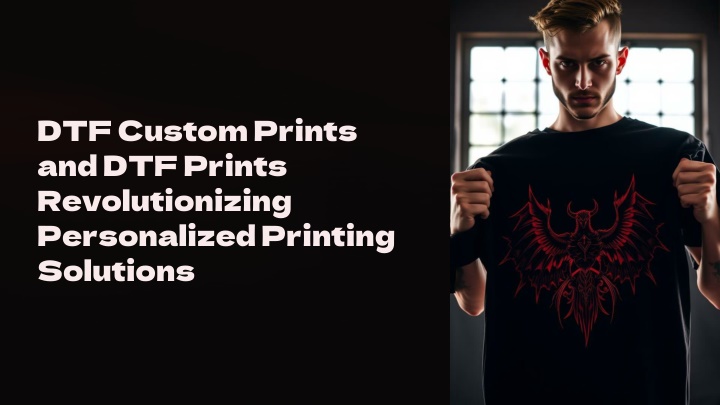 dtf custom prints and dtf prints revolutionizing