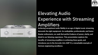 Elevating Audio Experience with Streaming Amplifiers