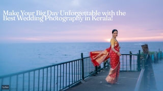 The Secret to the Best Wedding Photography in Kerala—Book Now Before It’s Too La