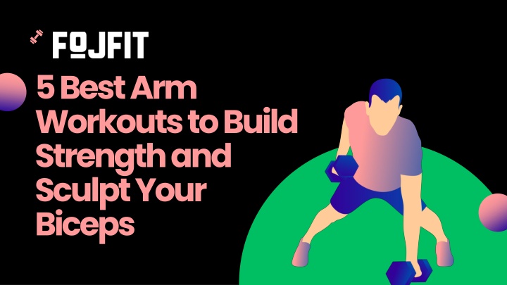 5 best arm workouts to build strength and sculpt