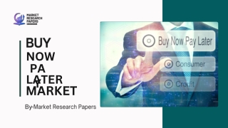 Buy Now Pay Later Market PPT