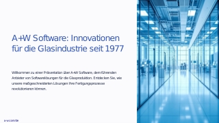 AW Software: Innovationen für die Glasindustrie Unser Portfolio