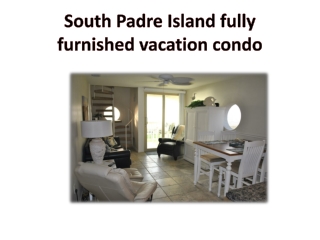 South Padre Island fully furnished vacation condo