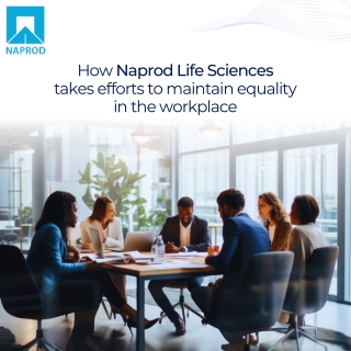 How Naprod Life Sciences Takes Efforts Maintain Equality in The Workplace