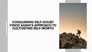 Conquering Self-Doubt Vinod Adani’s Approach to Cultivating Self-Worth