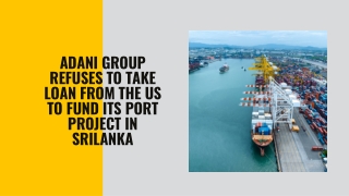 Adani Group Refuses To Take Loan From The US To Fund Its Port Project In SriLanka