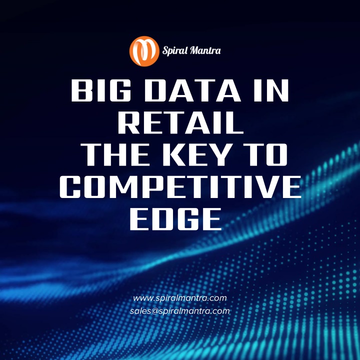 big data in retail the key to competitive edge