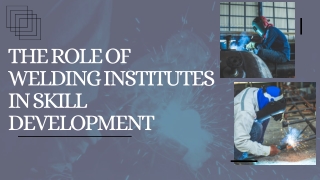 The Role of Welding Institutes in Skill Development