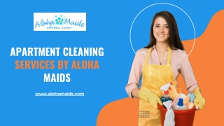 Apartment Cleaning Services By Aloha Maids