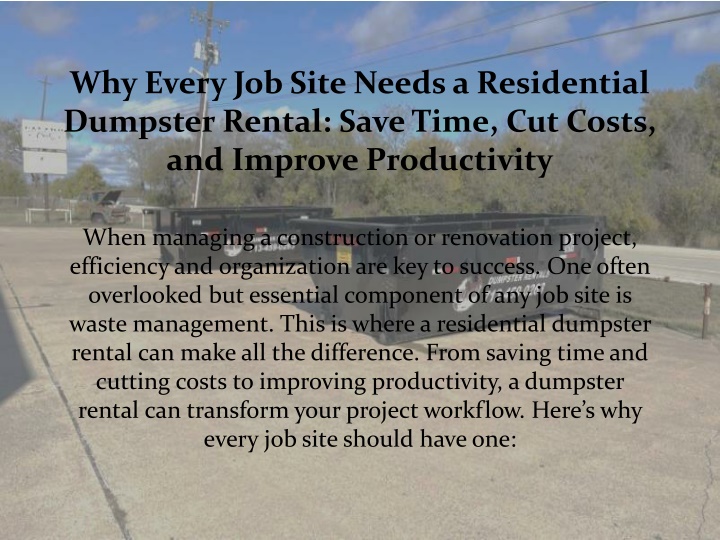 why every job site needs a residential dumpster rental save time cut costs and improve productivity