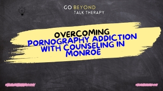 Effective Pornography Addiction Counseling in Monroe