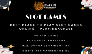 Best Place to Play Slot Games Online - PlayinExch365
