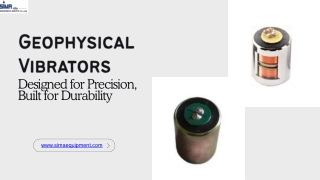 Geophysical Vibrators-  Designed for Precision, Built for Durability