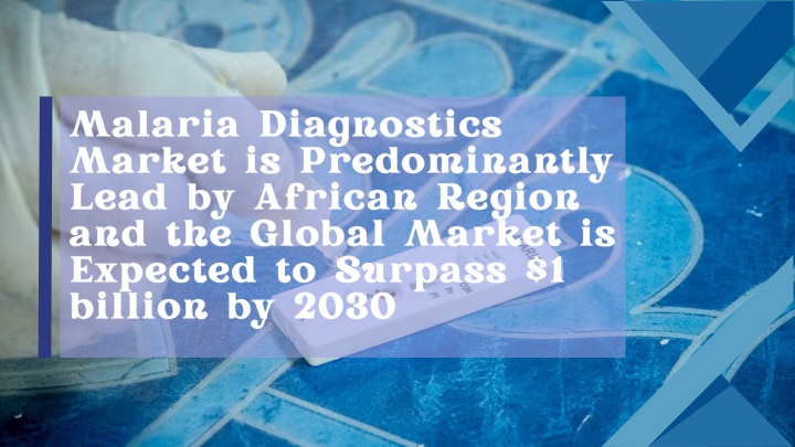 malaria diagnostics market is predominantly lead