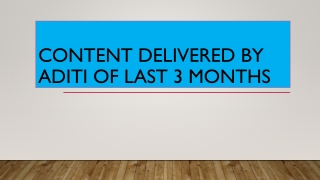 content delivered by aditi of last 3 months