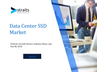 Data Center SSD Market Size to Reach USD 133.07 Billion by 2032 | Straits Resear