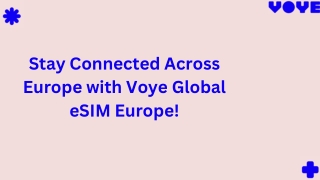 Stay Online Everywhere You Go with Voye Global eSIM Europe!