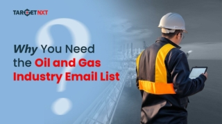 Why You Need the Oil and Gas Industry_
