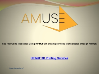 See real-world industries using HP MJF 3D printing services technologies through AMUSE