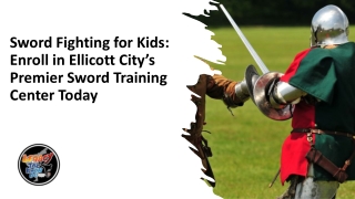 Sword Fighting for Kids Enroll in Ellicott City’s Premier Sword Training Center Today