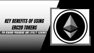 Key Benefits of Using ERC20 Tokens for Reward Programs and Loyalty Schemes