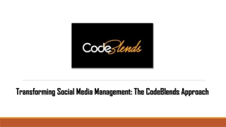 Transforming Social Media Management The CodeBlends Approach