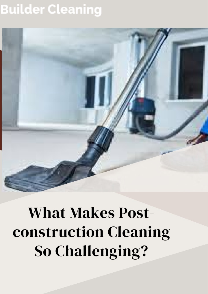 what makes post construction cleaning