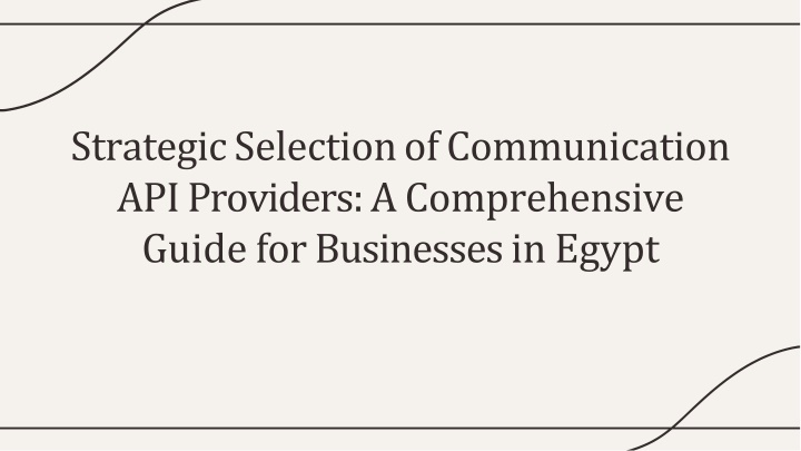 strategic selection of communication api providers a comprehensive guide for businesses in egypt