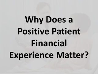 Why Does a Positive Patient Financial Experience Matter