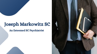 Joseph Markowitz SC - An Esteemed SC Psychiatrist